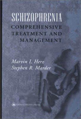 Schizophrenia : comprehensive treatment and management