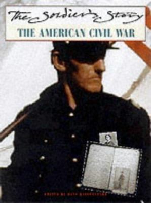 The American Civil War : the soldier's story