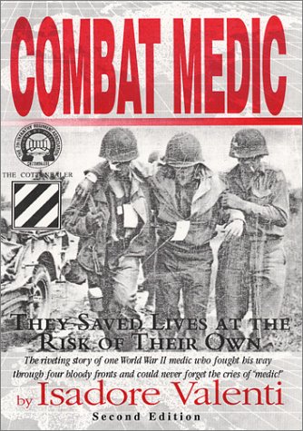 Combat medic : stories of a combat medic, Co. K, 7th Infantry Regiment, the Third Infantry Division, during World War II in Europe