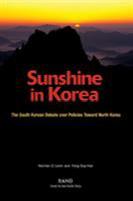 Sunshine in Korea : the South Korean debate over policies toward North Korea
