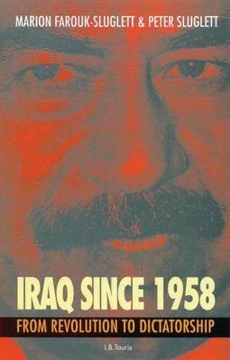 Iraq since 1958 : from revolution to dictatorship