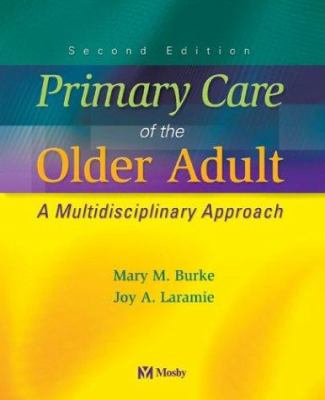 Primary care of the older adult : a multidisciplinary approach