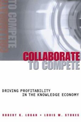 Collaborate to compete : driving profitability in the knowledge economy