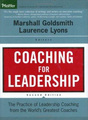 Coaching for leadership : the practice of leadership coaching from the world's greatest coaches