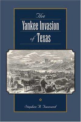 The Yankee invasion of Texas