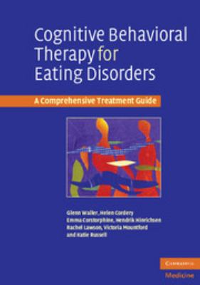 Cognitive behavioral therapy for eating disorders : a comprehensive treatment guide