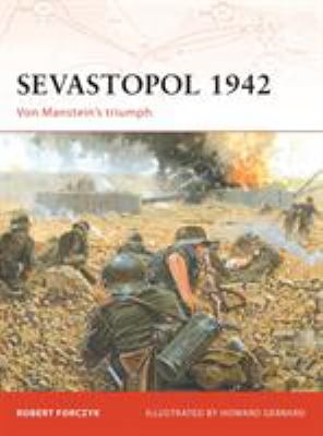 Sevastopol 1942 : von Manstein's triumph