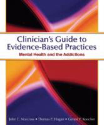 Clinician's guide to evidence-based practices : mental health and the addictions