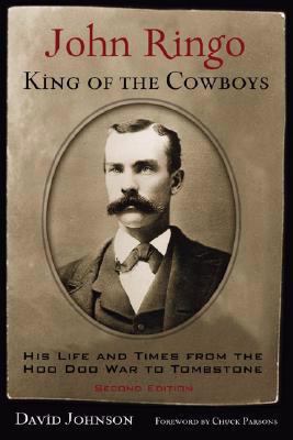 John Ringo, king of the cowboys : his life and times from the Hoo Doo War to Tombstone