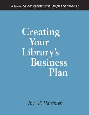 Creating your library's business plan : a how-to-do-it manual with samples on CD-ROM