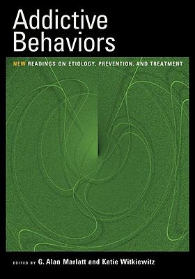 Addictive behaviors : new readings on etiology, prevention, and treatment