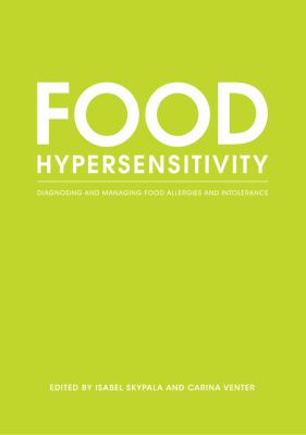 Food hypersensitivity : diagnosing and managing food allergies and intolerance