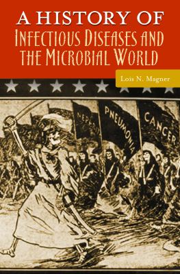 A history of infectious diseases and the microbial world