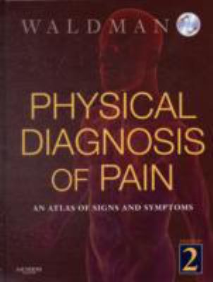 Physical diagnosis of pain : an atlas of signs and symptoms