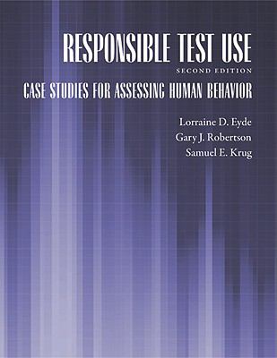 Responsible test use : case studies for assessing human behavior