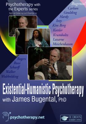Existential-humanistic psychotherapy with James Bugental.