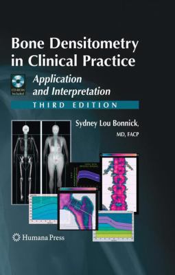 Bone densitometry in clinical practice : application and interpretation