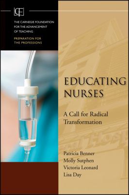 Educating nurses : a call for radical transformation