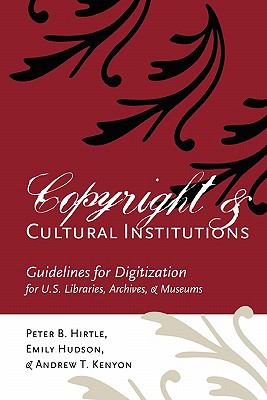 Copyright and cultural institutions : guidelines for digitization for U.S. libraries, archives, and museums