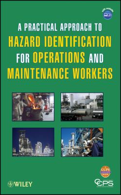 A practical approach to hazard identification for operations and maintenance workers.