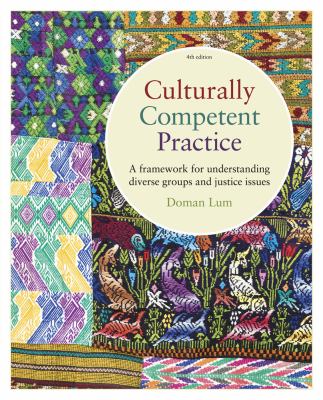 Culturally competent practice : a framework for understanding diverse groups and justice issues