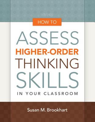 How to assess higher-order thinking skills in your classroom