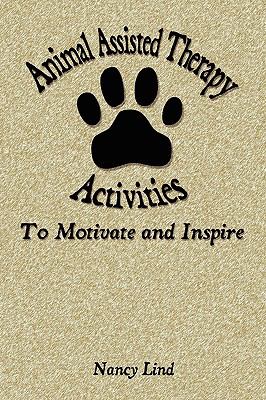 Animal assisted therapy activities : to motivate and inspire