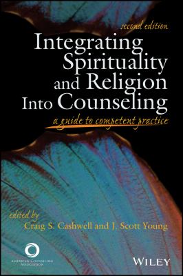 Integrating spirituality and religion into counseling : a guide to competent practice