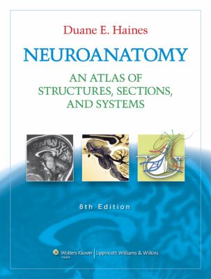 Neuroanatomy : an atlas of structures, sections, and systems