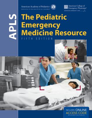 APLS : the pediatric emergency medicine resource