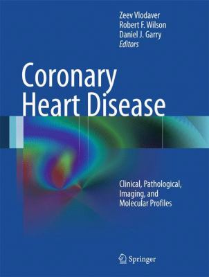 Coronary heart disease : clinical, pathological, imaging, and molecular profiles