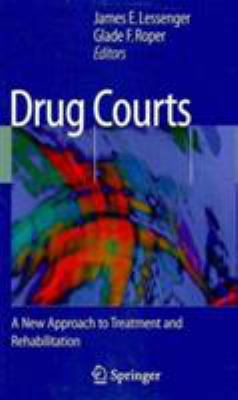 Drug courts : a new approach to treatment and rehabilitation