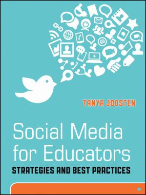 Social media for educators : strategies and best practices