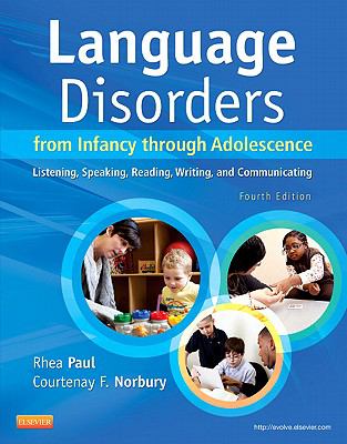 Language disorders from infancy through adolescence : listening, speaking, reading, writing, and communicating