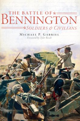 The Battle of Bennington : soldiers & civilians