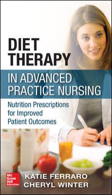 Diet therapy for advanced practice nursing : nutrition prescriptions for improved patient outcomes