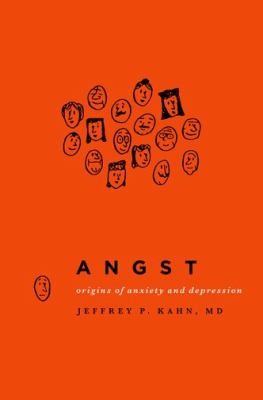 Angst : origins of anxiety and depression