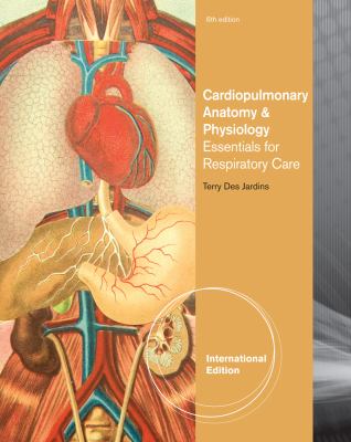 Cardiopulmonary anatomy & physiology : essentials of respiratory care