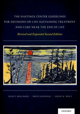 The Hastings Center guidelines for decisions on life-sustaining treatment and care near the end of life