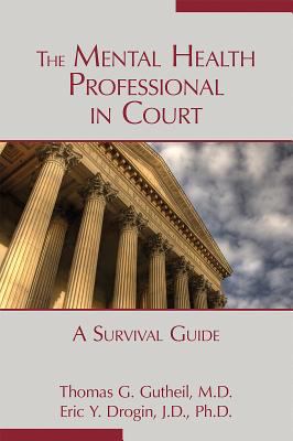 The mental health professional in court : a survival guide