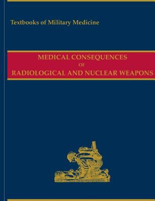 Medical consequences of radiological and nuclear weapons