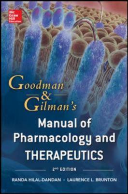 Goodman and Gilman's manual of pharmacology and therapeutics, editors Randa Hilal-Dandan, Laurence L. Brunton.