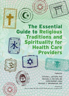 The essential guide to religious traditions and spirituality for health care providers