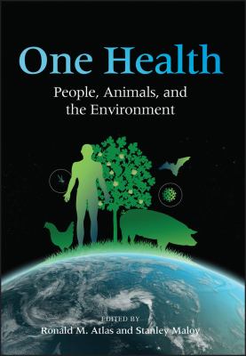 One health : people, animals, and the environment