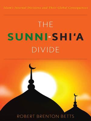 The Sunni-Shi'a divide : Islam's internal divisions and their global consequences