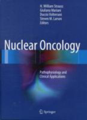 Nuclear oncology : pathophysiology and clinical applications