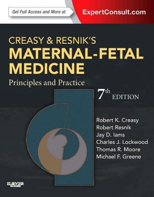 Creasy and Resnik's maternal-fetal medicine : principles and practice