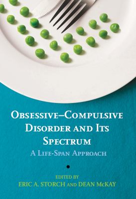 Obsessive-compulsive disorder and its spectrum : a life-span approach