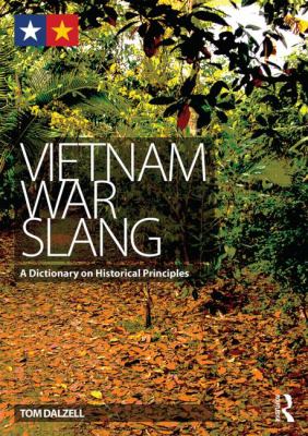 Vietnam war slang : a dictionary on historical principles