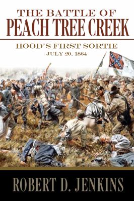 The Battle of Peach Tree Creek : Hood's first sortie, 20 July 1864
